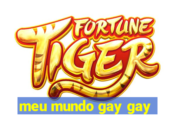 meu mundo gay gay